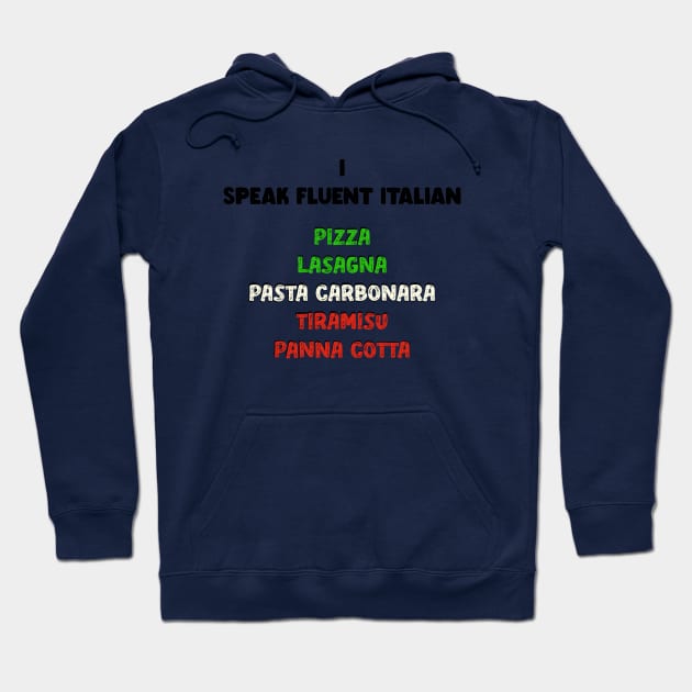 funny i speak fluent italian italian food Hoodie by tita